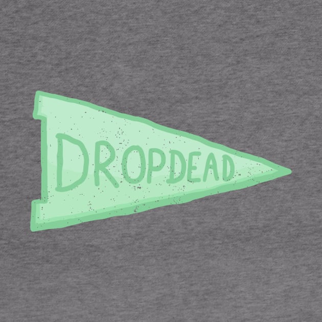 Drop Dead ~ Flag by EmptyTees